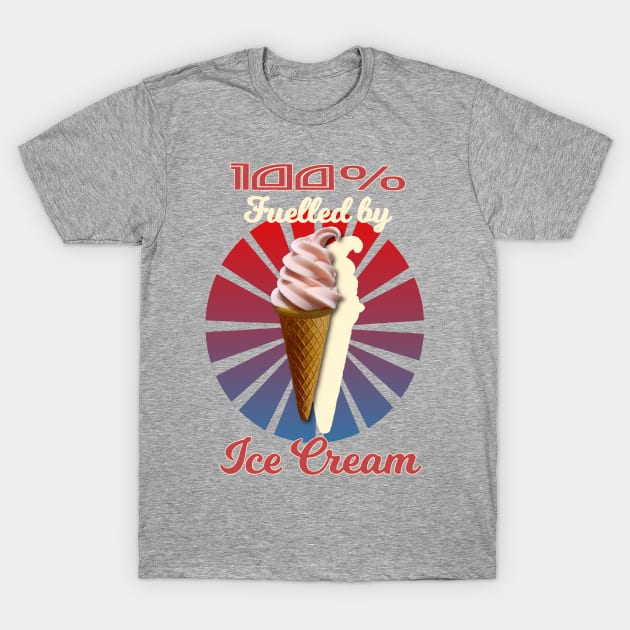 100% Fuelled by Ice Cream T-Shirt by Off the Page